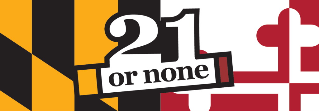Maryland 21 or none logo